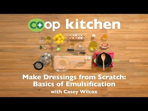 Make Dressings from Scratch: Basics of Emulsification